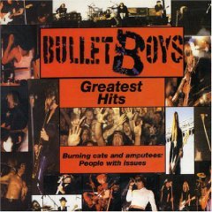 BulletBoys Greatest Hits - Burning Cats and Amputees: People With Issues cd